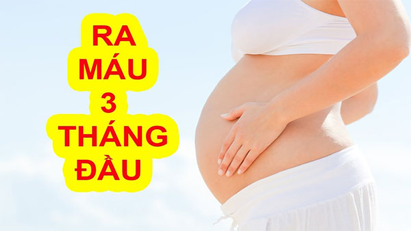 Ra máu 3 tháng đầu