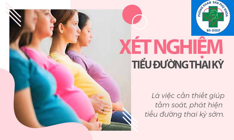 Xét nghiệm tiểu đường thai kỳ
