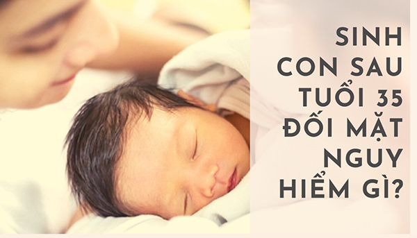 Sinh con sau tuổi 35